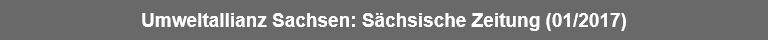 Umweltallianz Sachsen: Sächsische Zeitung (01/2017)