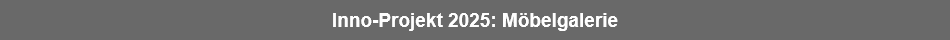 Inno-Projekt 2025: Möbelgalerie